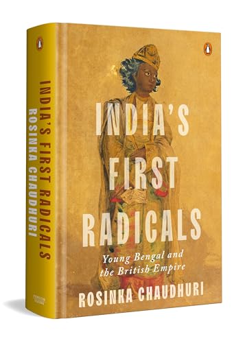 Image of India's First Radicals: Young Bengal and the British Empire