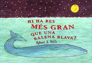 Hardcover Hi ha res mes gran que una balena blava (LIBROS DE ROBERT E. WELLS) (Spanish Edition) Book