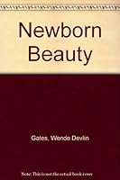 Newborn Beauty 0670573108 Book Cover