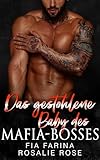 rosalie rosen  Das gestohlene Baby des Mafia-Bosses: Eine düstere Mafia-Romanze mit einem gestohlenen Baby (Die besitzergreifenden Mafiakönige 9)