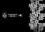 Da-iCE ARENA TOUR 2021 -SiX- Side B