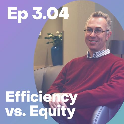 Efficiency vs. Equity w/ Martin Oliver