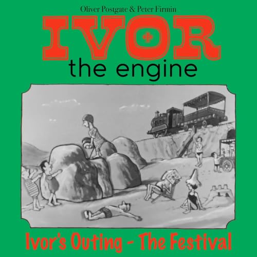 『Ivor the Engine - Original Black & White Stories (1959&ndash;1962) - 2. Ivor's Outing - The Festival (Minor Source Noise