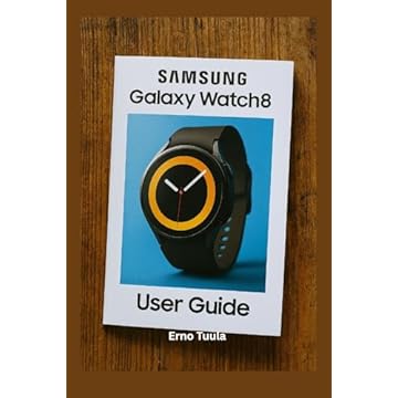 Samsung Galaxy Watch 8 User Guide: The Complete Step-by-Step Manual to Master Your Samsung Galaxy Watch 8 and Classic Setup, Customize, and Unlock Hidden Features Like a Pro (English Edition)