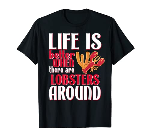 Life is Better Lobsters - Lindo amante de la langosta Camiseta