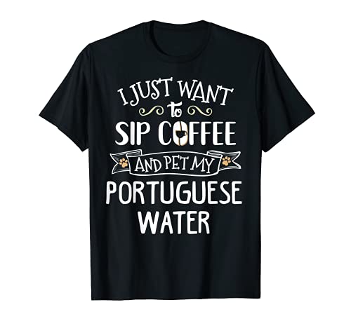 Portuguese Water Design Gift - Sip Coffee & Pet My Dog! T-Shirt, Black
