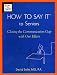 How to Say It® to Seniors: Closing the Communication Gap with Our Elders