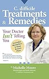 C. difficile Treatments & Remedies: Your Doctor Isn’t Telling You