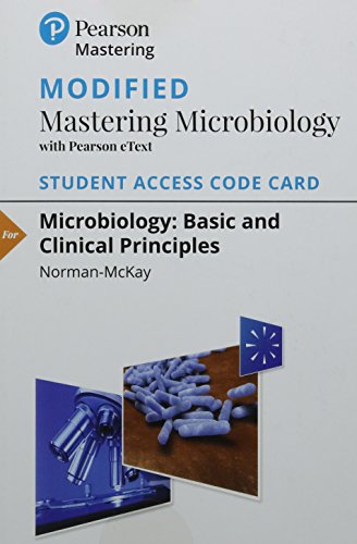 Microbiology: Basic and Clinical Principles -- Modified Mastering Microbiology with Pearson eText Access Code