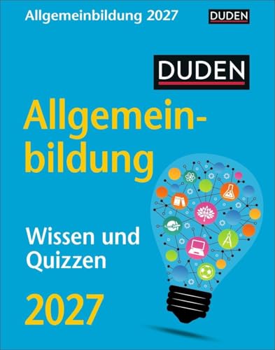 Duden Allgemeinbildung Tagesabreißkalender 2027 - Wissen und Quizzen: Tischkalender mit neuem Wissen, spannenden Fragen und kurzen Quizzen. Abreißkalender 2027 zum Aufstellen oder Aufhängen