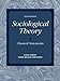 Sociological Theory: Classical Statements (5th Edition)