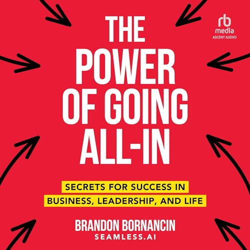 The Power of Going All-In by Brandon Bornancin episode artwork