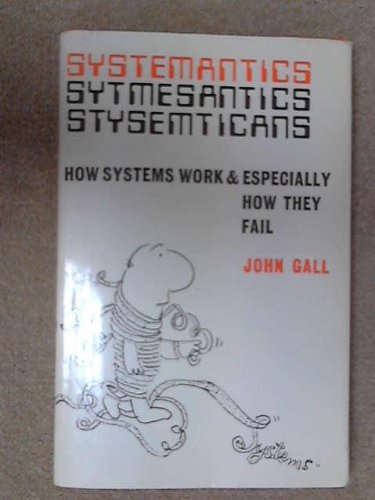 Systemantics: How Systems Work and Especially How They Fail cover