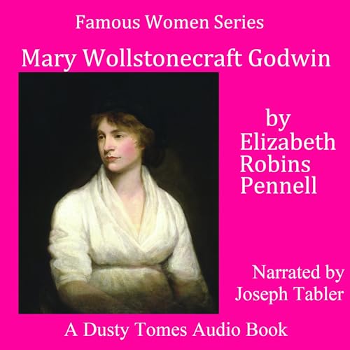 Mary Wollstonecraft Godwin by Elizabeth Robins Pennell episode artwork