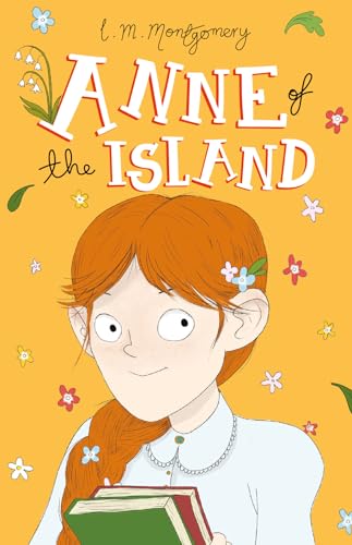 Anne Of The Island (Anne Of Green Gables, Book 3) (Anne Of Green Gables: The Complete Collection)