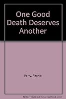 One Good Death Deserves Another 0345290593 Book Cover