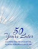 50 Years Later: A Glimpse Into the Lives of the Palmyra, Nebraska, Class of 1969