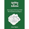 Quitting Bohemia: Discovering the 19th Century World that Created the Czech Diaspora Paperback May 28, 2022