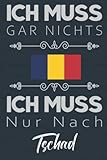 Ich muss nur nach Tschad: Liniertes Notizbuch A5 Format, zum organisieren, notieren oder planen, Geschenk für Tschad Liebhaber , Für Tschad Urlaub & Auswanderer - opia malia 