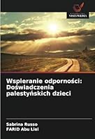 Wspieranie odpornosci: Doswiadczenia palestynskich dzieci (Polish Edition) 6208677254 Book Cover