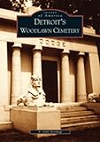 Detroit's Woodlawn Cemetery (MI) (Images of America)