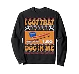 I Got That Dog In Me Funny Meme Hotdog Matching Ugly Sweater Sweatshirt