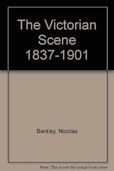 The Victorian Scene 1837-1901