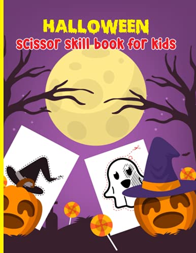 Halloween Scissor Skill Book For Kids: Halloween Activity Book For Kids - Spooky and Scary Halloween Cut & Past Book for Toddlers, Perfect for Haloowen Gifts for Kids.