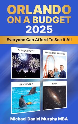 ORLANDO ON A BUDGET 2025: EVERYONE CAN AFFORD TO SEE IT ALL