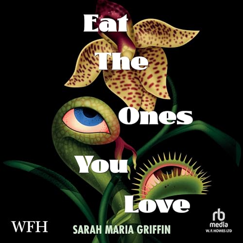 Eat the Ones You Love by Sarah Maria Griffin episode artwork