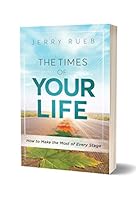 The Times of Your Life: How to Make the Most of Every Stage 1532307217 Book Cover
