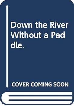 Hardcover Down the River Without a Paddle Book