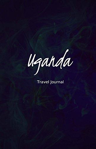 Uganda Travel Journal: Perfect Size 100 Page Travel Notebook Diary