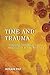 Time and Trauma: Thinking Through Heidegger in the Thirties (New Heidegger Research)