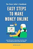 THE FIVERR SELLER’S HANDBOOK: EASY STEPS TO MAKE MONEY ONLINE 2023: Learn The Secrets To Becoming A Top Fiverr Seller And Earning Consistent Income Each Month!