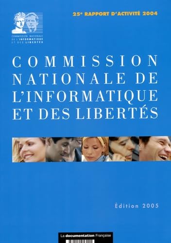 Commission nationale de l'informatique et des libertés: 25e rapport d'activité 2004