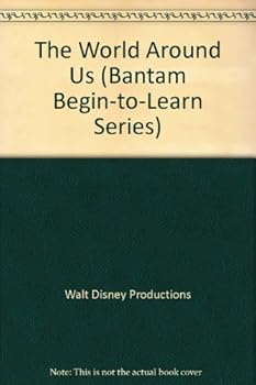 Hardcover The World Around Us (Bantam Begin-To-Learn Series) Book