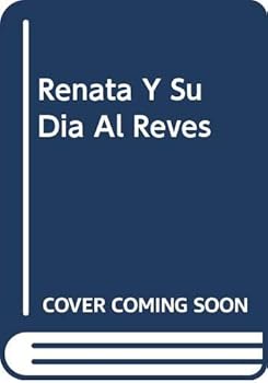 Hardcover Renata Y Su Dia Al Reves (Spanish Edition) [Spanish] Book