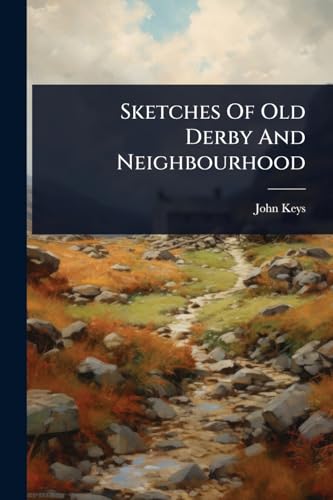 Sketches Of Old Derby And Neighbourhood