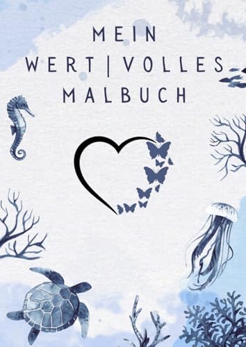 Mein wertvolles Malbuch: Kreative Affirmationen für Kinder und Jugendliche