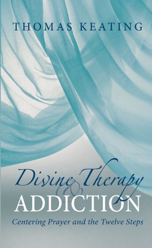 Cover of Divine Therapy & Addiction: Centering Prayer and the Twelve Steps