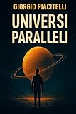 Universi paralleli: e un futuro gestito dall'intelligenza artificiale