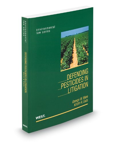 Defending Pesticides in Litigation, 2013 ed. (E... 0314936262 Book Cover