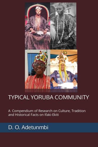 TYPICAL YORUBA COMMUNITY: A Compendium of Research on Culture, Tradition and Historical Facts on Ifaki-Ekiti (Mindscope)