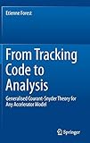 From Tracking Code to Analysis: Generalised Courant-Snyder Theory for Any Accelerator Model