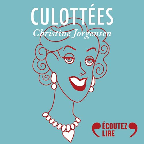 Listen to Culott&amp;eacute;es - Christine Jorgensen, c&amp;eacute;l&amp;eacute;brit&amp;eacute; by Pénélope Bagieu episode artwork