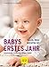 Babys erstes Jahr: Alles, was wichtig ist (GU Baby)