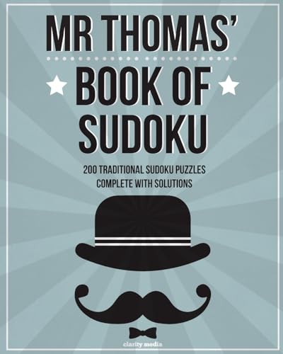 Mr Thomas' Book Of Sudoku: 200 traditional 9x9 sudoku puzzles in easy, medium & hard