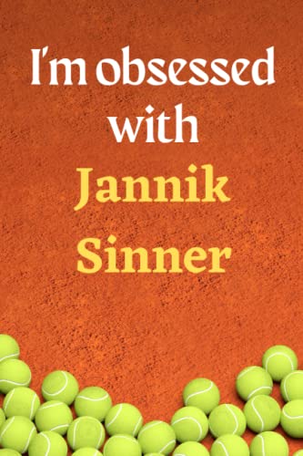 I'm obsessed with Jannik Sinner: Lined Notebook Journal Tennis Birthday Present for Jannik Sinner fans - 6x9 inches - 110 pages