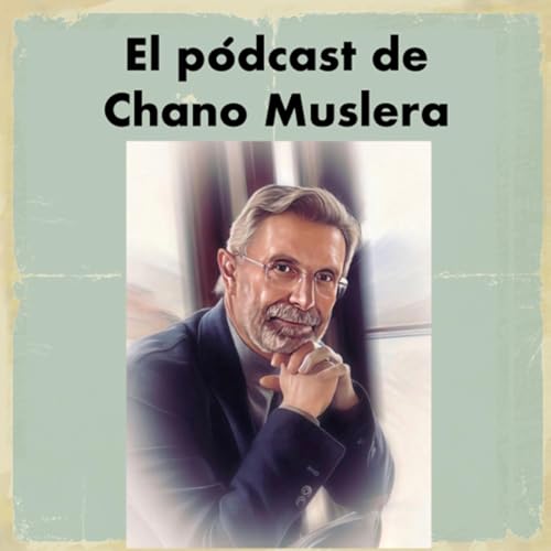 El podcast de ChanoMuslera copertina